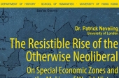 The Resistible Rise of the Otherwise Neoliberal: On Special Economic Zones and the Making of World-History